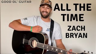 BRAND NEW All The Time Zach Bryan Guitar Lesson  Tutorial [upl. by Pauli]