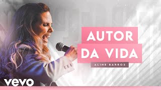 Aline Barros  Autor da Vida Ao Vivo [upl. by Safko855]