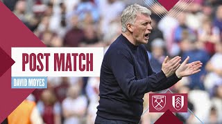 quotWe Needed To Be Clinicalquot  West Ham 02 Fulham  David Moyes  Post Match Reactions [upl. by Talanian]