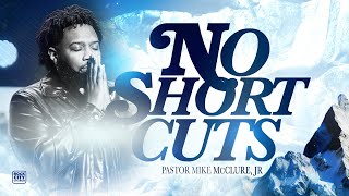 Strong No Short Cuts Pastor Mike McClure Jr [upl. by Richter953]