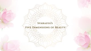 Svarasyas Five Dimensions of Beauty [upl. by Ayouqes]