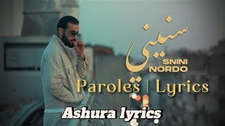 Nordo  Snini Paroles Ashura lyrics [upl. by Allenad510]