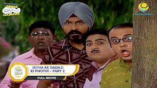 JETHA KE DADAJI KI PHOTO I PART 2 I FULL MOVIE I Taarak Mehta Ka Ooltah Chashmah  तारक मेहता [upl. by Estele]