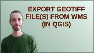 Gis Export GeoTIFF files from WMS in QGIS [upl. by Dietz]