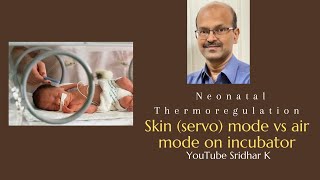 Skin servo mode vs air mode on incubator Dr Sridhar K [upl. by Ayikan]