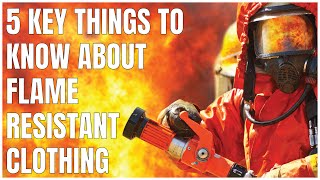 5 Key things to know about fire resistant clothing [upl. by Read]