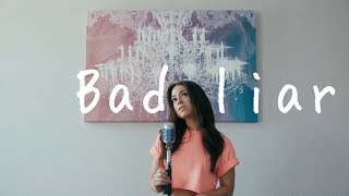 Bad Liar Selena Gomez Cover [upl. by Ahsienet]