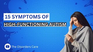 15 Symptoms of HighFunctioning Autism [upl. by Converse]