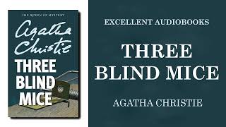 Three Blind Mice By Agatha Christie Full Audiobook [upl. by Bina]