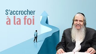 Rav Shalom Arouch  Saccrocher à la foi [upl. by Imuyam]