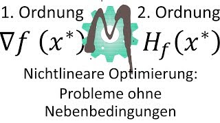 21 Nichtlineare Optimierung Optimalitätsbedingung 12 Ordnung für Probleme ohne Nebenbedingungen [upl. by Odrautse]