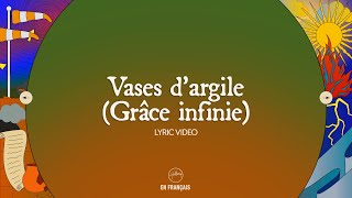 Vases d’argile Grâce infinie Lyric Video  Hillsong Worship [upl. by Ilysa]