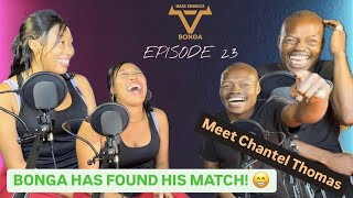 EPISODE 23 BONGA has found his match😁 MEET CHANTEL THOMAS AACHAAR amp NICK NACKS AGE GOD DID… [upl. by Kavanagh]