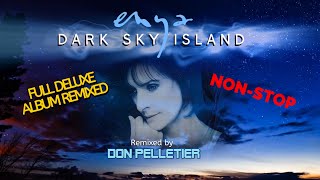 Enya  Dark Sky Island FULL DELUXE ALBUM REMIXED  Remixed by Don Pelletier [upl. by Bruell187]