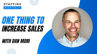 Do This One Thing to Increase Sales and Rates  with Dan Mori [upl. by Atika233]