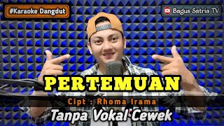 Pertemuan  karaoke duet tanpa vokal cewek  Bagus Satria [upl. by Dianne]