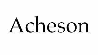 How to Pronounce Acheson [upl. by Ayenat]