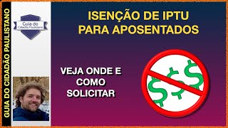 ISENÇÃO DE IPTU PARA APOSENTATOS 2024  COMO SOLICITAR [upl. by Ecnaled963]