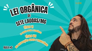 ATENÇÃO 5ª AULA  LEI ORGÂNICA DE SETE LAGOASMG [upl. by Noskcaj719]