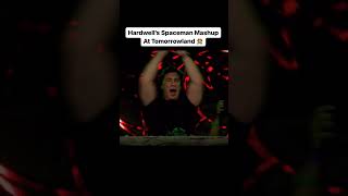 Spaceman Mashup by Hardwell at Tomorrowland spaceman mashup [upl. by Florella127]