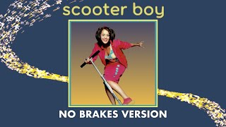 Scooter Boy No Brakes Version [upl. by Flanders]