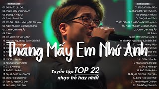 Đã Sai Từ Lúc Đầu Đường Ai Nấy Đi  Top 22 Nhạc Trẻ Nhẹ Nhàng Hàng Triệu View Gây Nghiện Hay Nhất [upl. by Ragland822]