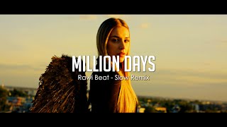 DJ SLOW   Rawi Beat  Million Days   Slow Remix [upl. by Herson]