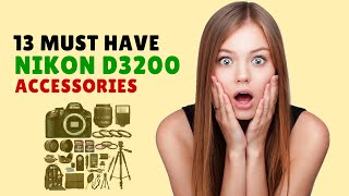 13 Nikon D3200 Accessories MUST HAVE [upl. by Jestude]