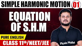 SIMPLE HARMONIC MOTION 01  Equation of SHM  Physics  Class 11thNEETJEE [upl. by Ahsinra]