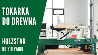 Tokarka Do Drewna  Holzstar DB 510 Vario  Dla Hobbystów i Profesjonalistów [upl. by Ocirne]