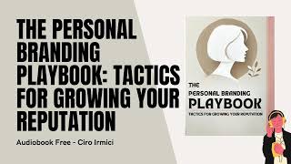 The Personal Branding Playbook Tactics for Growing Your Reputation  Free Audiobook Author CIrmici [upl. by Ayahsal]