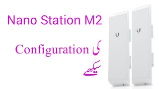 How to Configure Nanostation M2 UrduHindi [upl. by Ratcliffe822]