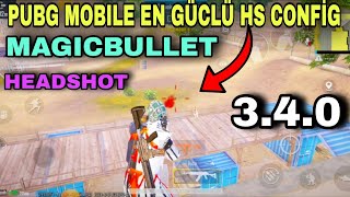 PUBG MOBİLE EN GÜCLÜ HS CONFİG MAGİCBULLET HEADSHOT AİMBOT 340 [upl. by Ataymik576]