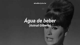 Água de Beber Astrud Gilberto Letra [upl. by Yelac]