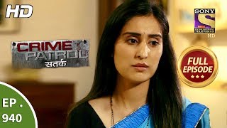 Crime Patrol Satark  Ep 940  Full Episode  18th November 2018 [upl. by Arytas]