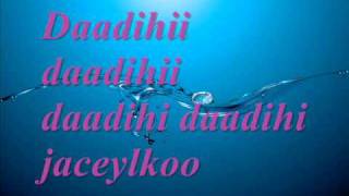 Farxiya Fiska  Daadihi Jaceylka Best song wLyrics [upl. by Enilauqcaj]