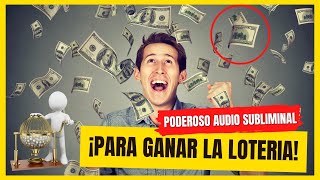 💸💸 AUDIO SUBLIMINAL para ganar la ¡¡LOTERIA tener buena SUERTE ganar DINERO 💰💰 [upl. by Rimas]