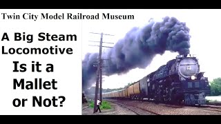 192  Twin City Model Railroad Museum  A Big Steam Locomotive – Is it a Mallet or Not [upl. by Stanislaw390]