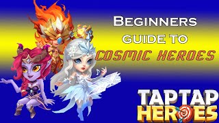 Taptap Heroes  Beginners guide to Cosmic Heroes [upl. by Illil]