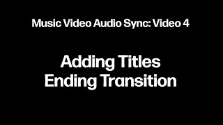 Audio Sync Video 4 Adding TitlesTransitions [upl. by Ehcram]