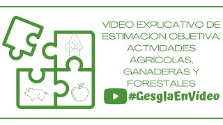 Estimación Objetiva Actividades agrícolas ganaderas y forestales [upl. by Anertak737]