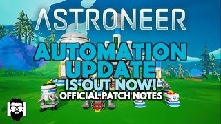 Astroneer  THE AUTOMATION UPDATE  IS OUT NOW  OFFICIAL PATCH NOTES [upl. by Margherita]