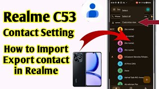 Realme C53 Contact Setting  How to Copy Sim Number amp Import Export Contacts in Realme C53 Android [upl. by Bozovich]