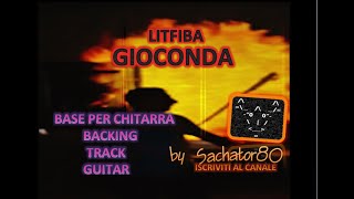 Base x Chitarra  GIOCONDA  Litfiba  BACKING TRACK GUITAR  by Sachator80 [upl. by Llain]