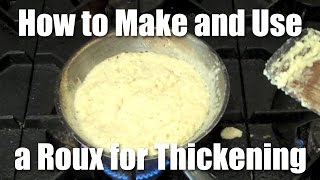 How To Make And Use A Roux [upl. by Narcho511]