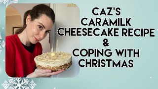 Caz’s Easy Caramilk Cheesecake Recipe  Thoughts On Coping With Christmas amp Eating Disorders [upl. by Norvan135]