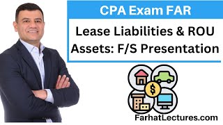 Lease Liability and ROU Asset Presentation on the Financial Statements CPA Exam FAR [upl. by Ingemar]