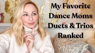 Dance Moms Duets amp Trios Ranked  My favorite Duet amp Trios Group Dances Christi Lukasiak [upl. by Eekcaj]