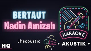 Nadin Amizah  Bertaut Karaoke Akustik I Jhacoustic [upl. by Joye204]