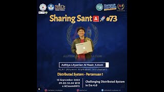 Sharing SANTAI 73  Challenging Distributed System in Era 40 by Aditiya Lityanian Al Nasir [upl. by Etteuqaj]